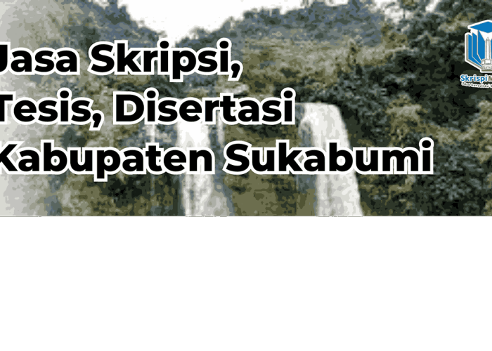 Jasa Tesis Kabupaten Sukabumi