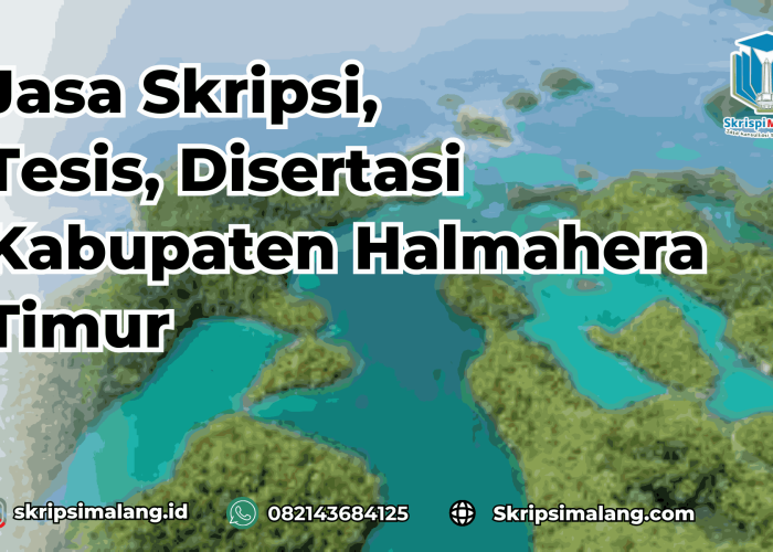 Jasa Disertasi Kabupaten Halmahera Timur