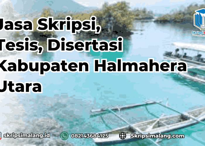 Jasa Disertasi Kabupaten Halmahera Utara