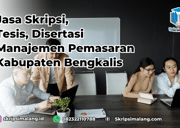 Jasa Tesis Manajemen Pemasaran Kabupaten Bengkalis