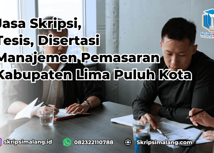 Jasa Tesis Manajemen Pemasaran Kabupaten Lima Puluh Kota
